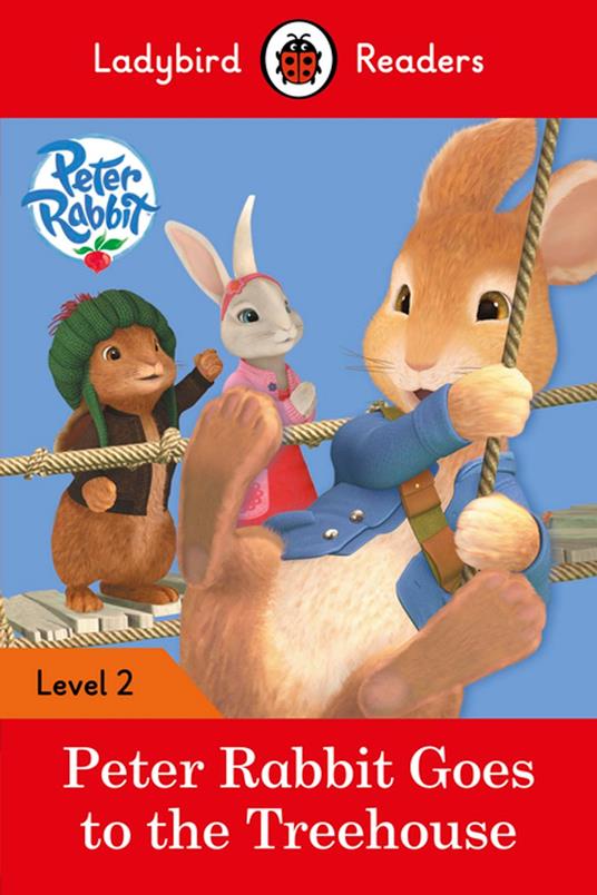 Ladybird Readers Level 2 - Peter Rabbit - Goes to the Treehouse (ELT Graded Reader) - Ladybird,Beatrix Potter - ebook