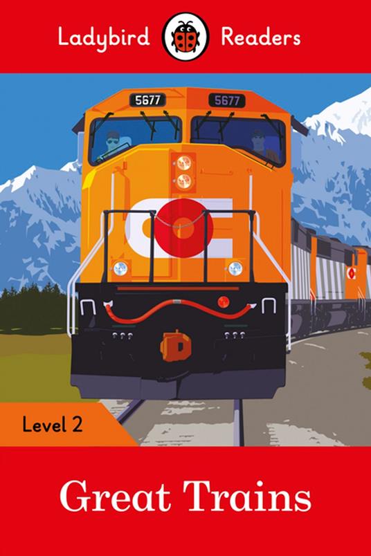 Ladybird Readers Level 2 - Great Trains (ELT Graded Reader) - Ladybird - ebook