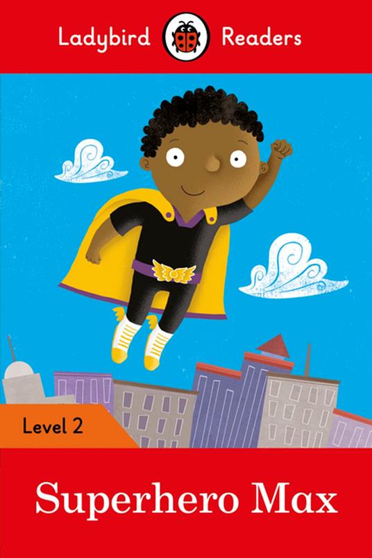 Ladybird Readers Level 2 - Superhero Max (ELT Graded Reader) - Ladybird - ebook