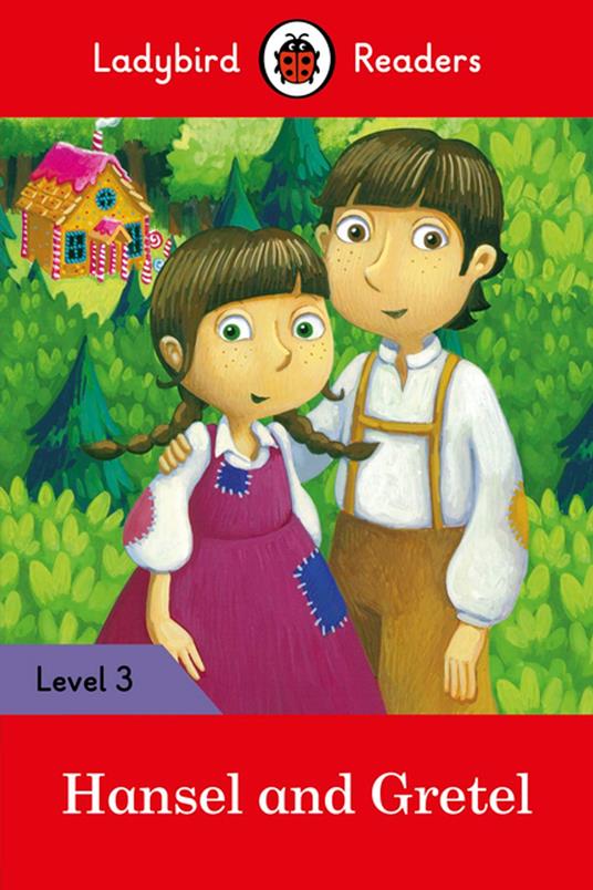 Ladybird Readers Level 3 - Hansel and Gretel (ELT Graded Reader) - Ladybird - ebook