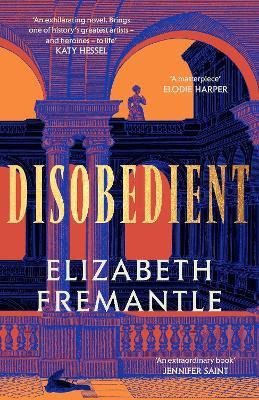 Disobedient: The gripping feminist retelling of a seventeenth century heroine forging her own destiny - Elizabeth Fremantle - cover