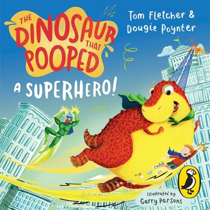 The Dinosaur that Pooped a Superhero