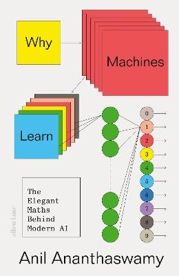 Why Machines Learn: The Elegant Maths Behind Modern AI - Anil Ananthaswamy - cover