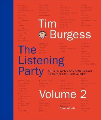 The Listening Party Volume 2: Artists, Bands and Fans Reflect on Over 90 Favourite Albums - Tim Burgess - cover