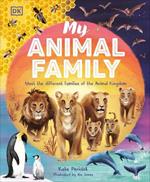 My Animal Family: Meet The Different Families of the Animal Kingdom