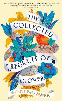 The Collected Regrets of Clover: An uplifting story about living a full, beautiful life - Mikki Brammer - cover