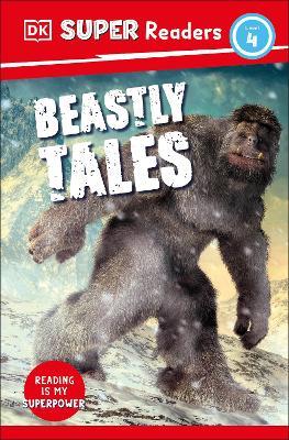 DK Super Readers Level 4 Beastly Tales - DK - cover