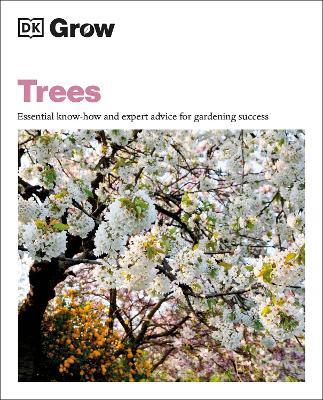 Grow Trees: Essential Know-how and Expert Advice for Gardening Success - Zia Allaway - cover