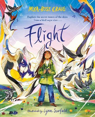 Flight: Explore the secret routes of the skies from a bird's-eye view… - Mya-Rose Craig - cover