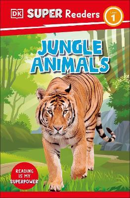 DK Super Readers Level 1 Jungle Animals - DK - cover