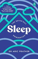 The Seven-Day Sleep Prescription