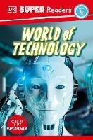 DK Super Readers Level 4 World of Technology - DK - cover