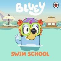 Bluey: Swim School - Bluey - cover