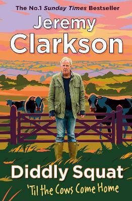 Diddly Squat: ‘Til The Cows Come Home: The No 1 Sunday Times Bestseller 2022 - Jeremy Clarkson - cover