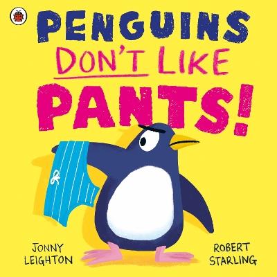 Penguins Don't Like Pants! - Jonny Leighton - cover