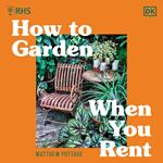 RHS How to Garden When You Rent