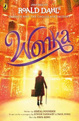 Wonka - Roald Dahl,Sibéal Pounder,Paul King - cover