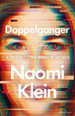 Doppelganger: A Trip Into the Mirror World - Naomi Klein - cover