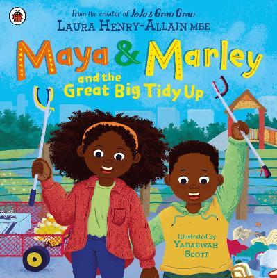 Maya & Marley and the Great Big Tidy Up - Laura Henry-Allain - cover