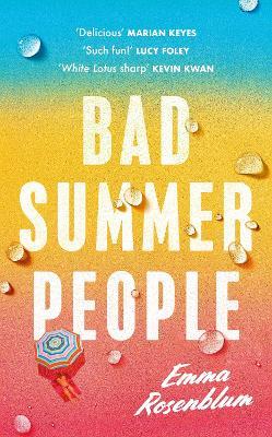 Bad Summer People: The scorchingly addictive summer must-read of 2023 - Emma Rosenblum - cover