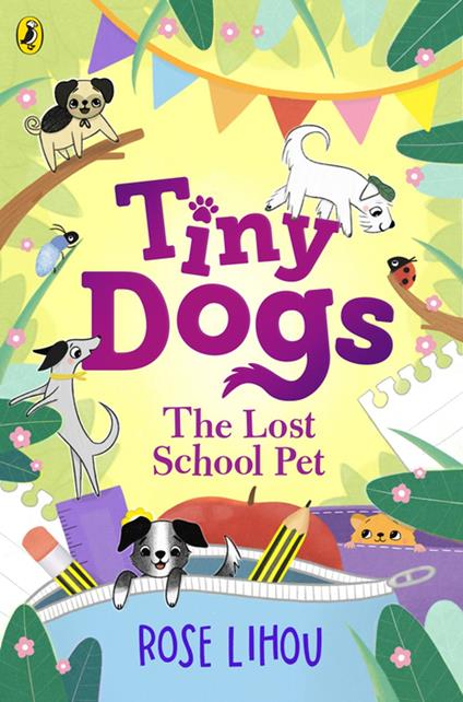 Tiny Dogs: The Lost School Pet - Rose Lihou - ebook