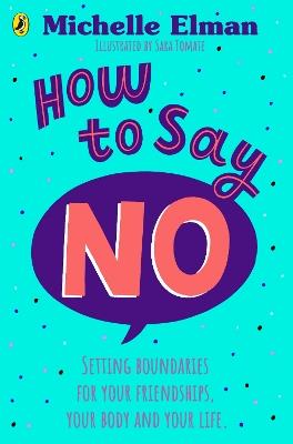 How To Say No: Setting boundaries for your friendships, your body and your life - Michelle Elman - cover