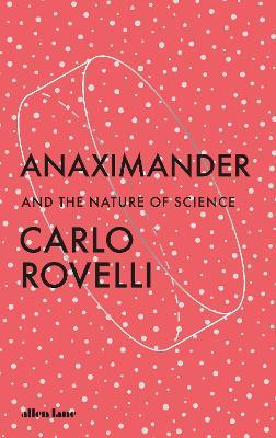 Anaximander: And the Nature of Science - Carlo Rovelli - cover