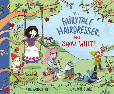 The Fairytale Hairdresser and Snow White - Abie Longstaff - cover