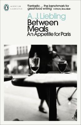 Between Meals: An Appetite for Paris - A. J. Liebling - cover