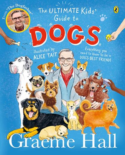 The Ultimate Kids’ Guide to Dogs - Graeme Hall,Alice Tait - ebook