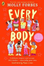 Every Body: Celebrate, respect and accept ALL bodies – especially your own