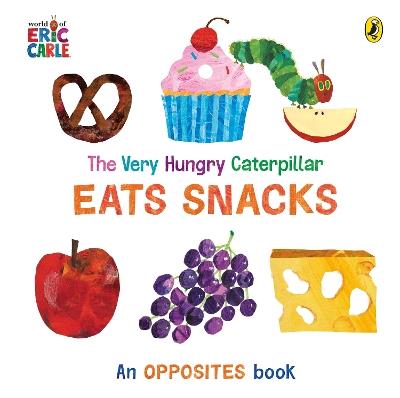 The Very Hungry Caterpillar Eats Snacks - Eric Carle - cover