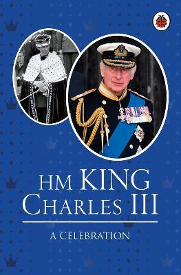 HM King Charles III: A Celebration - Fiona Munro - cover