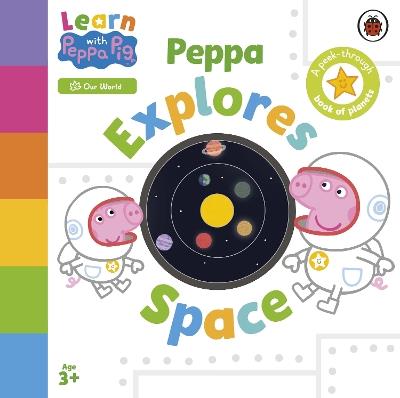 Learn with Peppa: Peppa Explores Space - Peppa Pig - cover