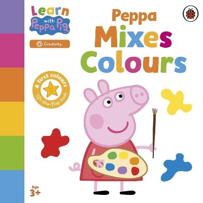 Learn with Peppa: Peppa Mixes Colours - Peppa Pig - cover