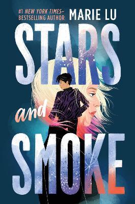 Stars and Smoke - Marie Lu - cover