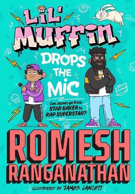 Lil' Muffin Drops the Mic: The brand-new children’s book from comedian Romesh Ranganathan! - Romesh Ranganathan - cover