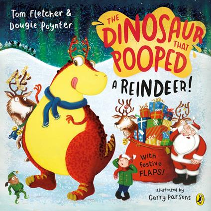 The Dinosaur that Pooped a Reindeer! - Fletcher Tom,Dougie Poynter,Garry Parsons - ebook