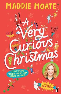 A Very Curious Christmas: Festive fun and seasonal science from around the world - Maddie Moate - cover