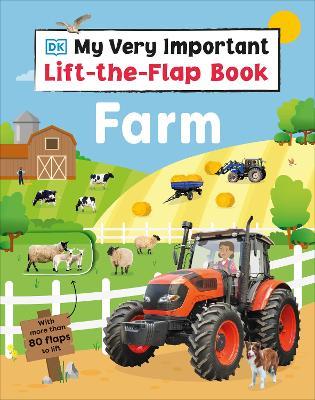 My Very Important Lift-the-Flap Book Farm: With More Than 80 Flaps to Lift - DK - cover