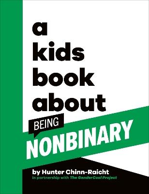 A Kids Book About Being Non-Binary - Hunter Chinn-Raicht - cover