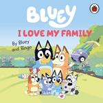 Bluey: I Love My Family