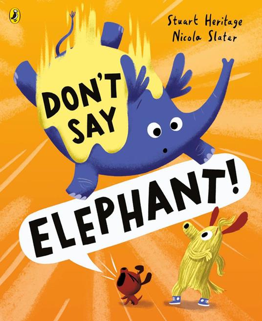 Don't Say Elephant! - Stuart Heritage,Nicola Slater - ebook