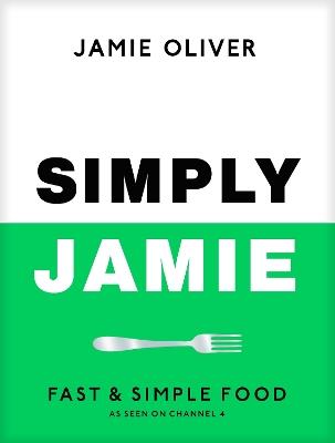 Simply Jamie: Fast & Simple Food - Jamie Oliver - cover