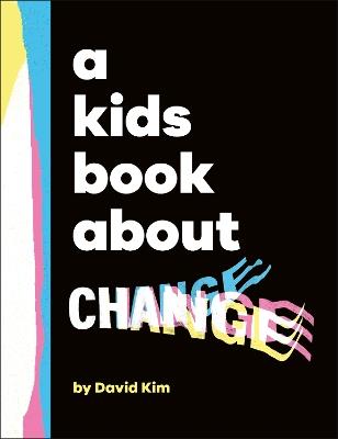 A Kids Book About Change - David Kim - cover