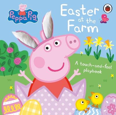 Peppa Pig: Easter at the Farm: A Touch-and-Feel Playbook - Peppa Pig - cover