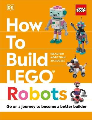 How to Build LEGO Robots - Jessica Farrell - cover