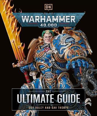 Warhammer 40,000 The Ultimate Guide - Gavin Thorpe,Guy Haley - cover