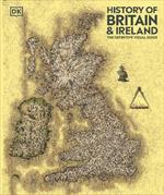 History of Britain and Ireland: The Definitive Visual Guide