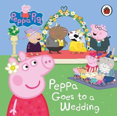 Peppa Pig: Peppa Goes to a Wedding - Peppa Pig - cover